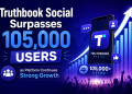 Truthbook Social Surpasses 105,000 Users as Platform Continues Strong Growth Truthbook Social Surpasses 105,000 Users as Platform Continues Strong Growth