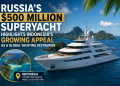 Russia’s 0 Million Superyacht Highlights Indonesia’s Growing Appeal as a Global Yachting Destination