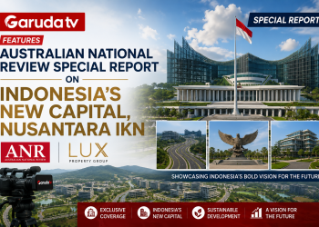 Garuda TV Features Australian National Review Special Report on Indonesia’s New Capital, Nusantara IKN Garuda TV Features Australian National Review Special Report on Indonesia’s New Capital, Nusantara IKN