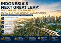 Indonesia’s Next Great Leap: Why the Nation Should Build Six New World-Class Cities