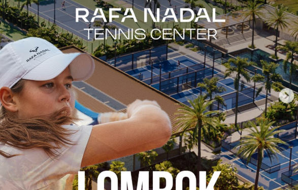 Rafael Nadal Tennis Center Chooses Lombok, Reinforcing Indonesia’s Rise as a Global Sports and Tourism Destination