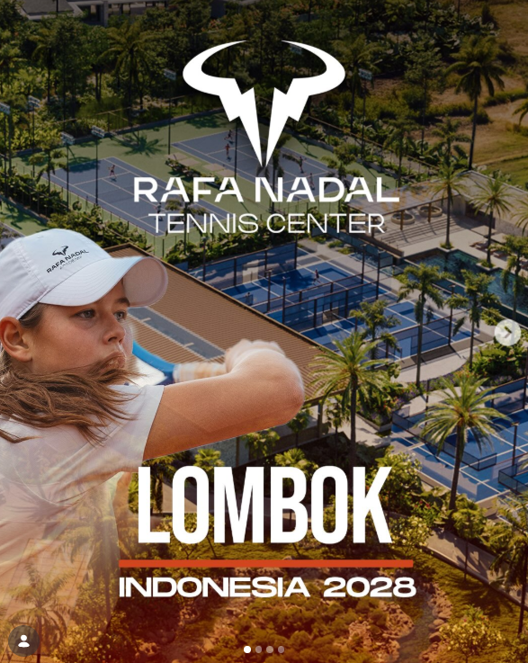 Rafael Nadal Tennis Center Chooses Lombok, Reinforcing Indonesia’s Rise as a Global Sports and Tourism Destination