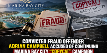 CONVICTED FRAUD OFFENDER ADRIAN CAMPBELL ACCUSED OF CONTINUING MARINA BAY CITY “COPYCAT” CAMPAIGN CONVICTED FRAUD OFFENDER ADRIAN CAMPBELL ACCUSED OF CONTINUING MARINA BAY CITY “COPYCAT” CAMPAIGN