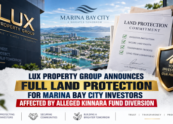 LUX PROPERTY GROUP ANNOUNCES FULL LAND PROTECTION FOR MARINA BAY CITY INVESTORS AFFECTED BY ALLEGED KINNARA FUND DIVERSION